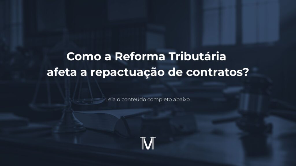 Como a Reforma Tributária afeta a repactuação de contratos?