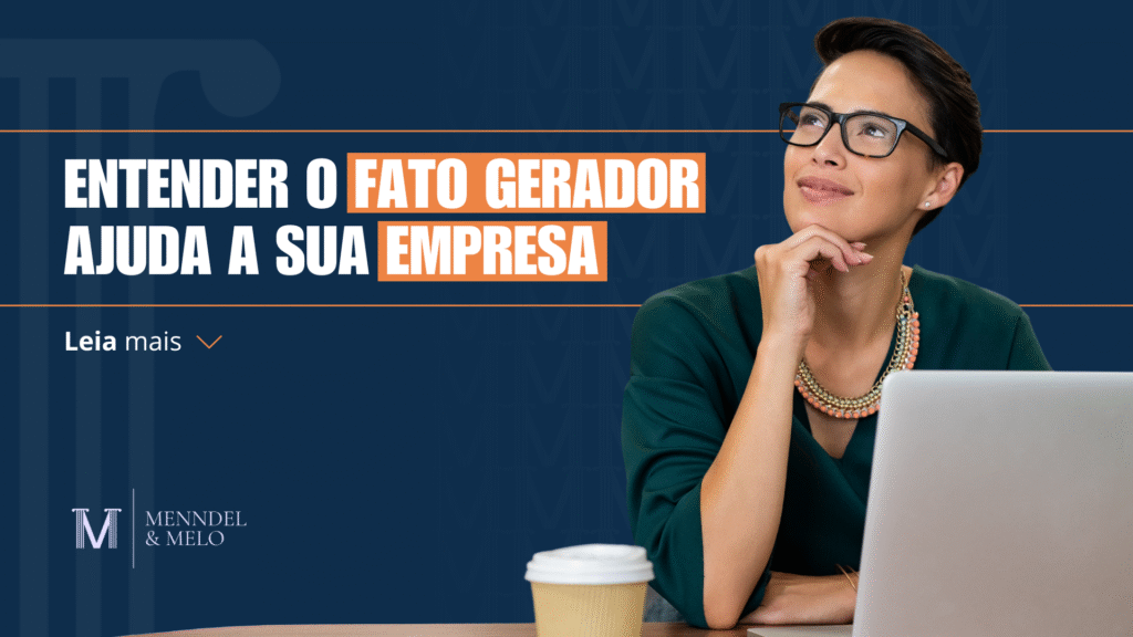 Empresária pensando e o título ao lado: "Entender o fato gerador ajuda a sua empresa"