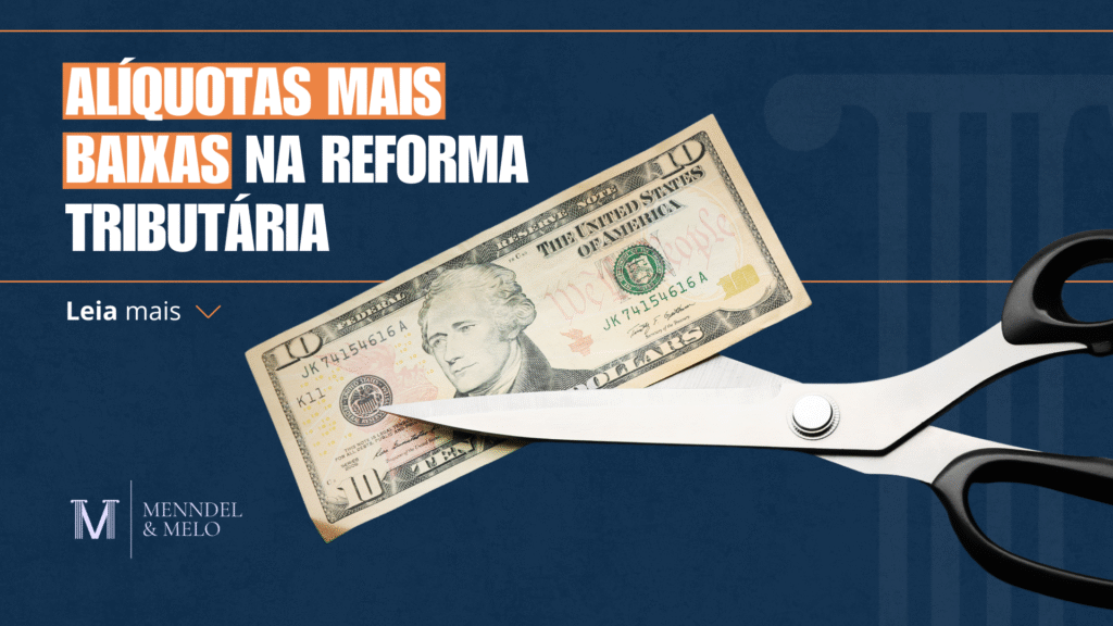 Uma tesoura cortando dinheiro e o texto ao lado "Aliquotas mais baixas na reforma tributária"